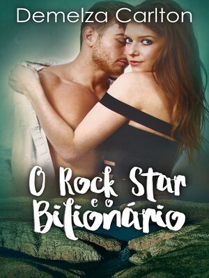 cover image of O Rock Star e o Bilionário